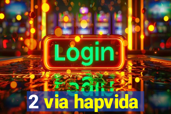 2 via hapvida
